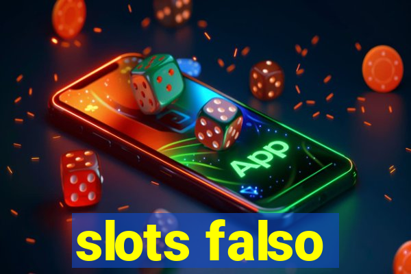 slots falso